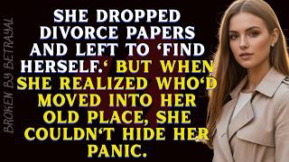 She Dropped Divorce Papers And Left To 'Find Herself.' But When She Realized - Betrayal Reddit Story