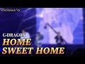 G-DRAGON - HOME SWEET HOME (feat. 태양, 대성) | Übermensch World Tour Ver.