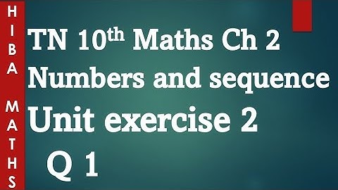 10th maths chapter 2 numbers and sequence unit exercise 2 question 1 tn samacheer