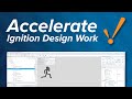 Tips To Accelerate Design Work In Ignition