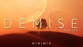 Demise (Remixes) - Minimix [Out March 29th] @KindridMusic