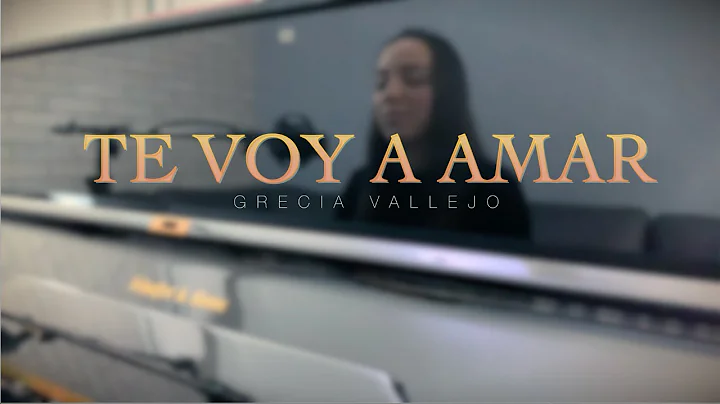 Grecia Vallejo- Te voy a amar (cover)