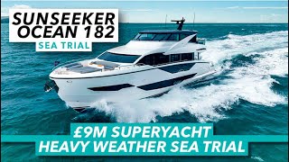 £9m superyacht heavy weather sea trial | Sunseeker Ocean 182 sea trial | Motor Boat & Yachting
