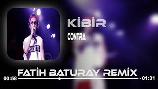 Contra - Kibir (Fatih Baturay Remix) Yine Koyuyorum Ortaya Ruhumu