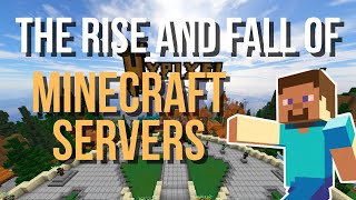 The Rise and Fall of Minecraft Servers