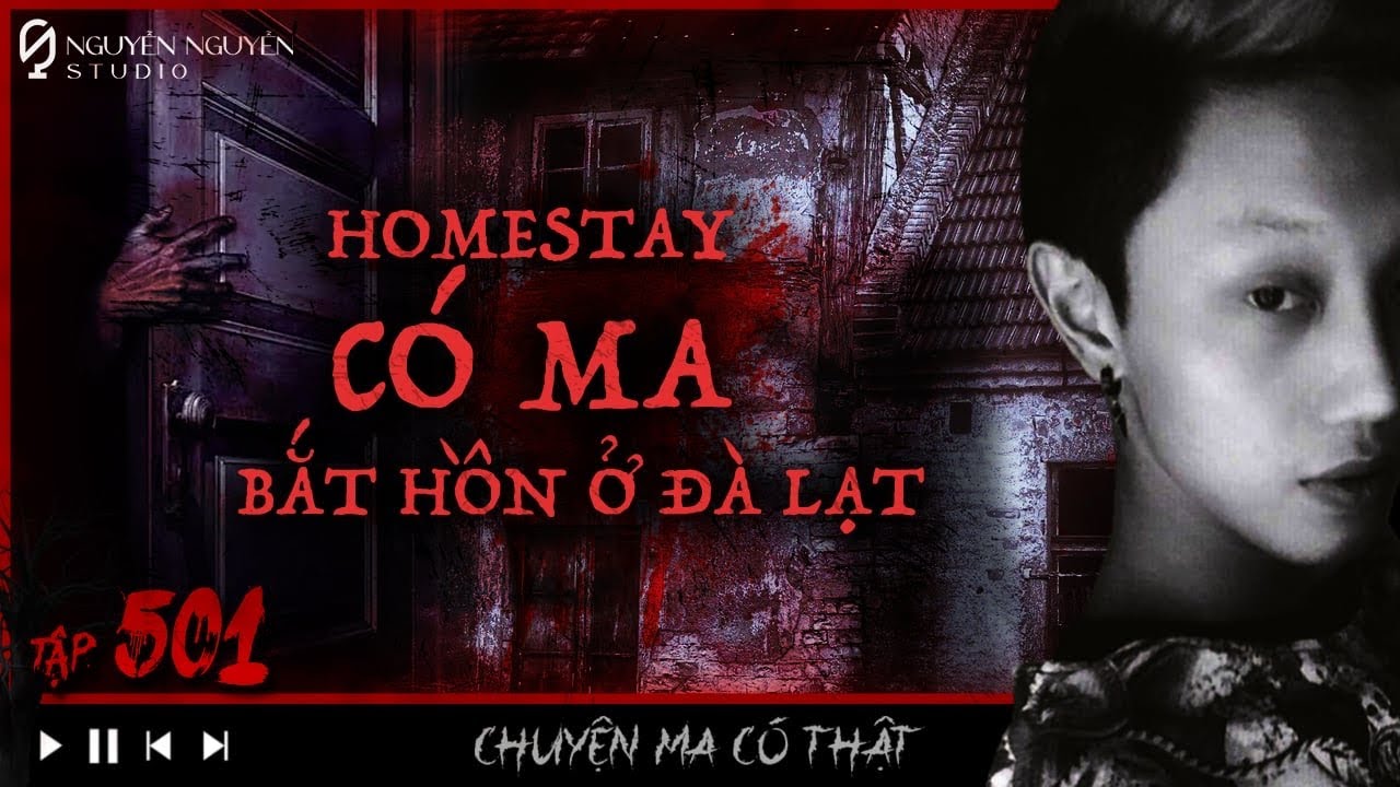 TẬP 501: HOMESTAY CÓ MA BẮT HỒN TẠI ĐÀ LẠT || tiếng vong gọi lúc nửa đêm