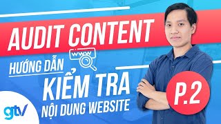 [Đào Tạo SEO Growth Hacking]Audit Content: Hướng Dẫn Kiểm Tra Nội Dung Website (P.2)