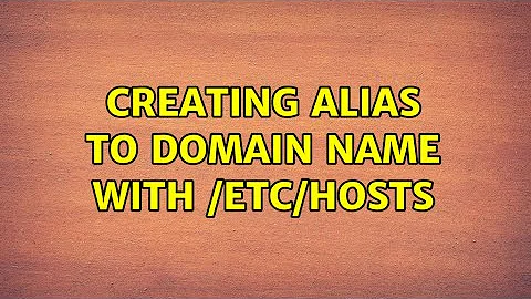 Unix & Linux: Creating alias to domain name with /etc/hosts (2 Solutions!!)