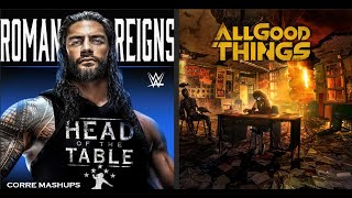 Roman Reigns & All Good Things Mashup Undefeated Head