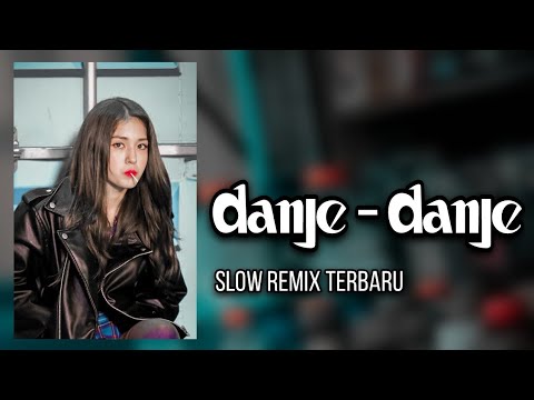 DANJE - DANJE - SLOW REMIX ( Arjhun Kantiper Remix )