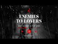 Enemies to lovers writing playlist  but he dies in the end