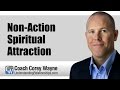 Non-Action Spiritual Attraction