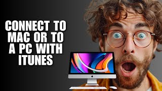 Connect to Mac or to a PC with iTunes (Step-by-Step Full Process)
