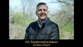 AI’s Transformative Impact with Tom Bush