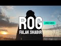 Falak Shabir - Rog (Lyrics Video)