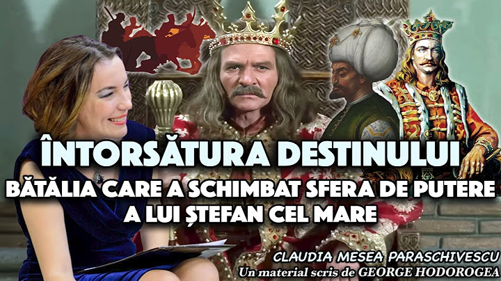 Întorsătura destinului * Bătălia care a schimbat sfera de putere a lui Ștefan cel Mare