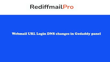 Webmail Login URL DNS changes for Godaddy