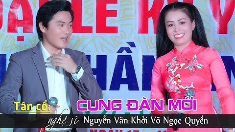 Cung Đàn Mới CVVC Nguyễn Văn Khởi & CBVC Võ Ngọc Quyền | Đàn Ca Vọng Cổ