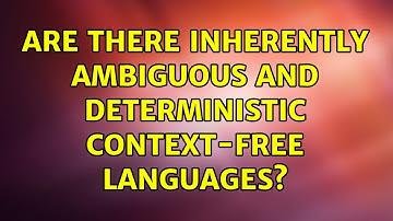Are there inherently ambiguous and deterministic context-free languages? (2 Solutions!!)