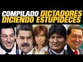 COMPILACIÓN DICTADORES DICIENDO COSAS DE DICTADORES (CHAVEZ, MADURO, PERON, EVO) Y OTROS SOCIALISTAS