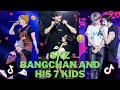 Skz bangchan and his 7 kids tiktok edits  part 3