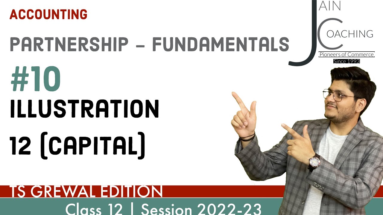 Illustration 12 - Partnership Fundamentals | Class 12 Accounts TS Grewal