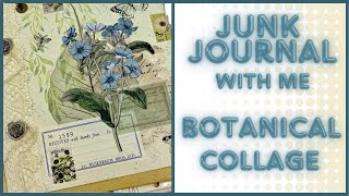 JUNK JOURNAL WITH ME #7 BOTANICAL COLLAGE WITH A VELLUM OVERLAY @KatiePertietDesigns @49andmarket