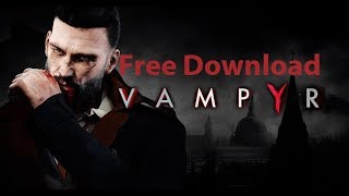 VAMPYR GAME FREE DOWNLOAD CODEX AND FIX NETWORK ERROR   CRACK 100% WORK !! (2018)