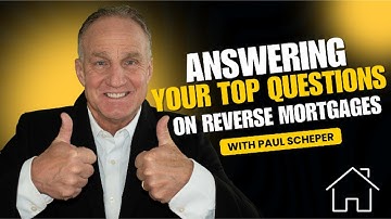 TOP QUESTIONS FOR THE HEIRS OF REVERSE MORTGAGES WITH PAUL SCHEPER