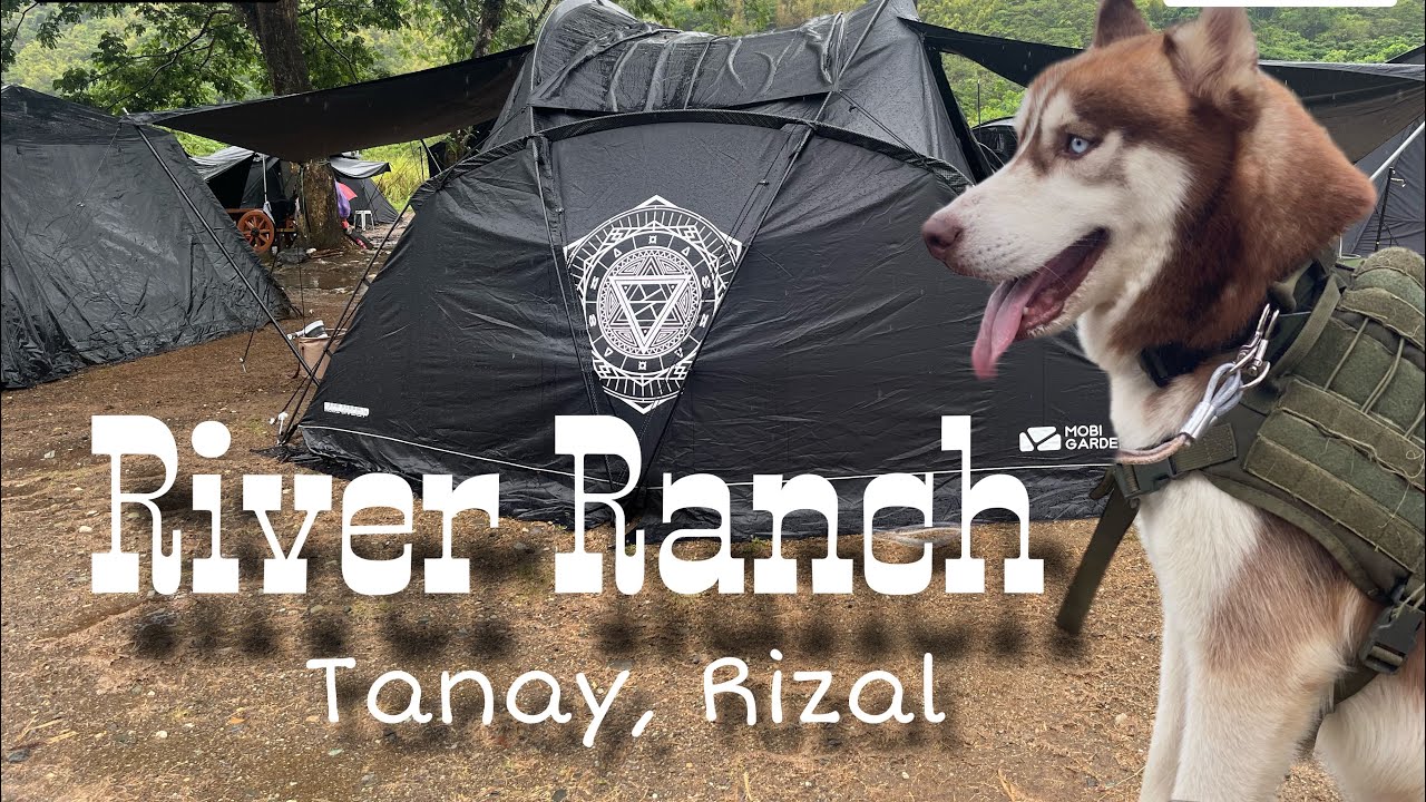 River Ranch | Tanay | Rizal | Camping with Dog | Mobi Garden GT Tent ...