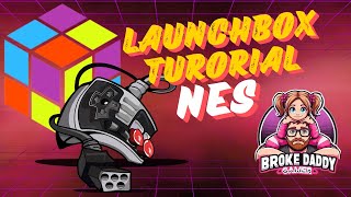 Launchbox NES Tutorial 2024