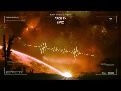 Arch FX - EPIC [HQ Free]
