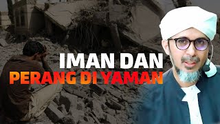 "IMAN ITU DI YAMAN" TAPI KENAPA BERPERANG TERUS | Habib Ali Zaenal Abidin Al Hamid