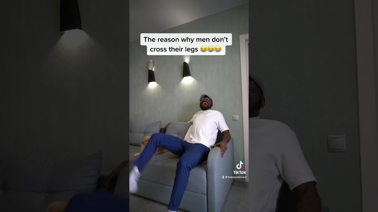 WHY MEN DON’T CROSS THEIR LEGS YouTube