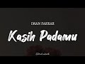 IMAN FARRAR - Kasih Padamu | ( Video Lyrics )