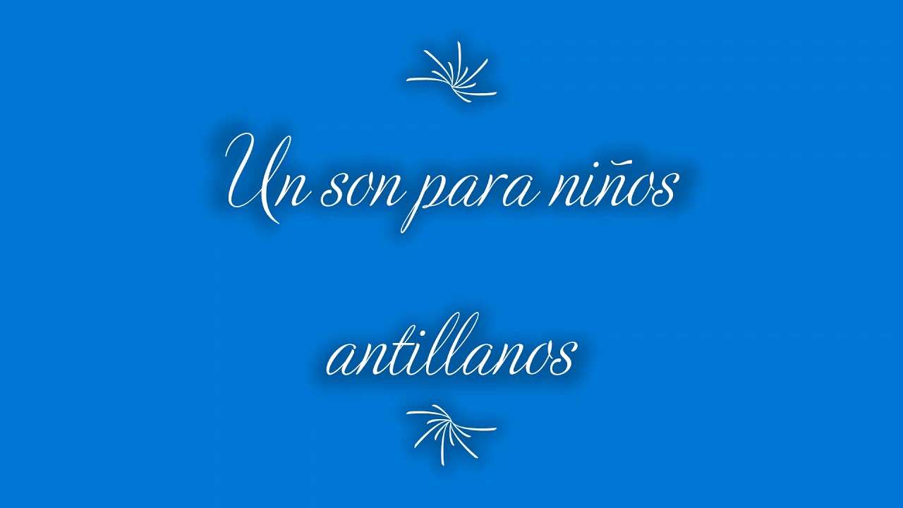 Un Son Para Niños Antillanos Letra www.youtube.com