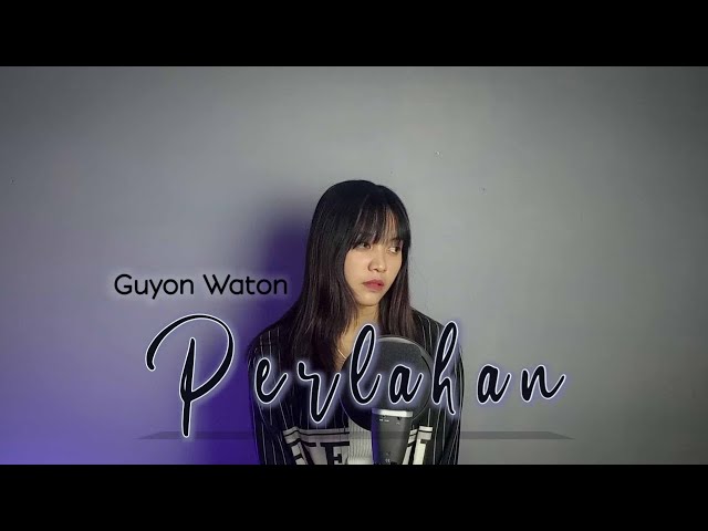 PERLAHAN - GUYONWATON (Cover by Vioshie) class=