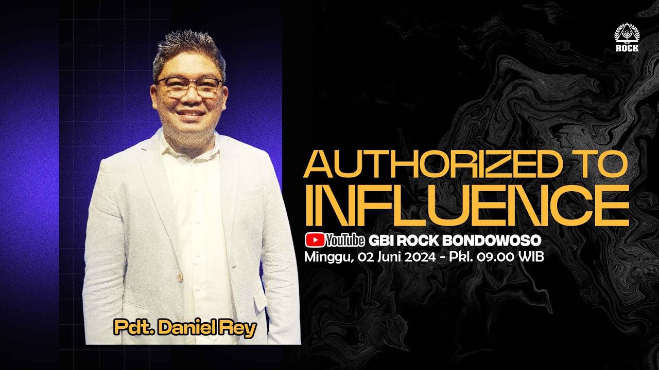 AUTHORIZED TO INFLUENCE - Pdt. Daniel Rey - ROCK Bondowoso - Minggu, 02 ...