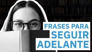 20 Frases para seguir adelante y enfrentarte a la vida 💪