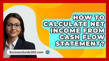 How To Calculate Net Income From Cash Flow Statement? - BusinessGuide360.com