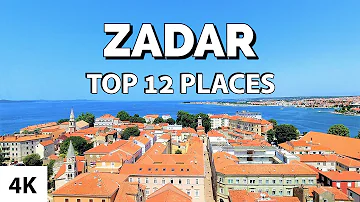 Top 12 Places to Visit in ZADAR, CROATIA (4K)