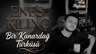 Enes Kılınç – Bir Kanardağ Türküsü | Canlı Performans 🎙️