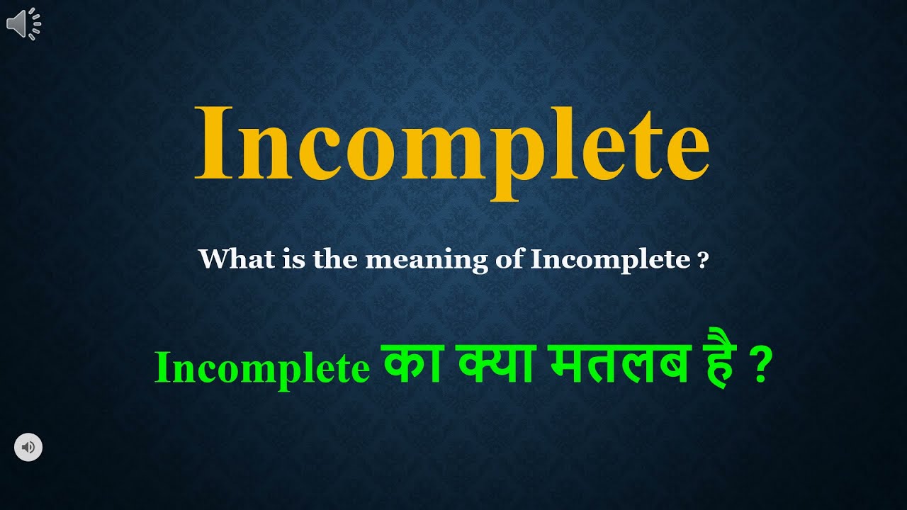 Incomplete Meaning In Hindi Incomplete Ka Kya Matlab Hota Hai Daily Incomplete Meaning In Hindi Incomplete Ka Kya Matlab Hota Hai Daily