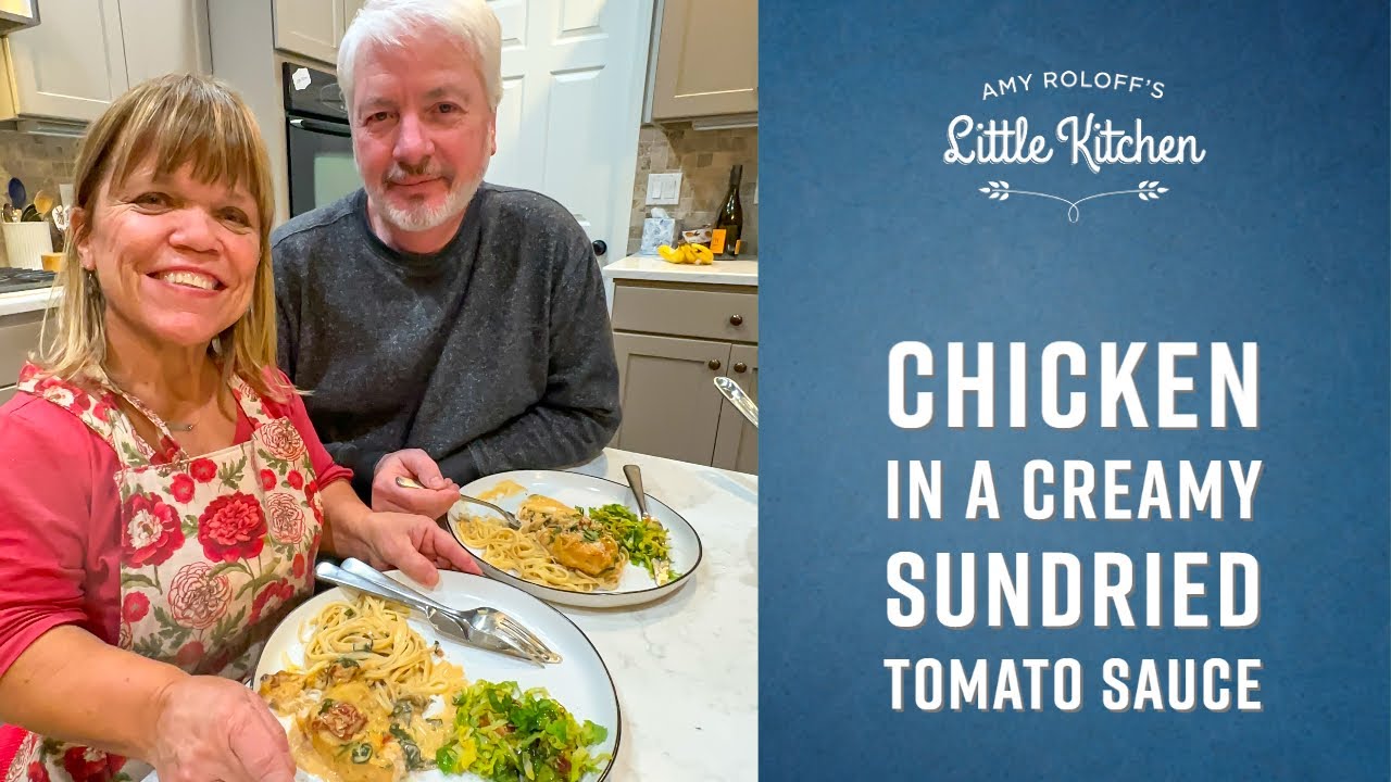 Chicken in a Creamy Sundried Tomato Sauce | Amy Roloff's Little Kitchen ...