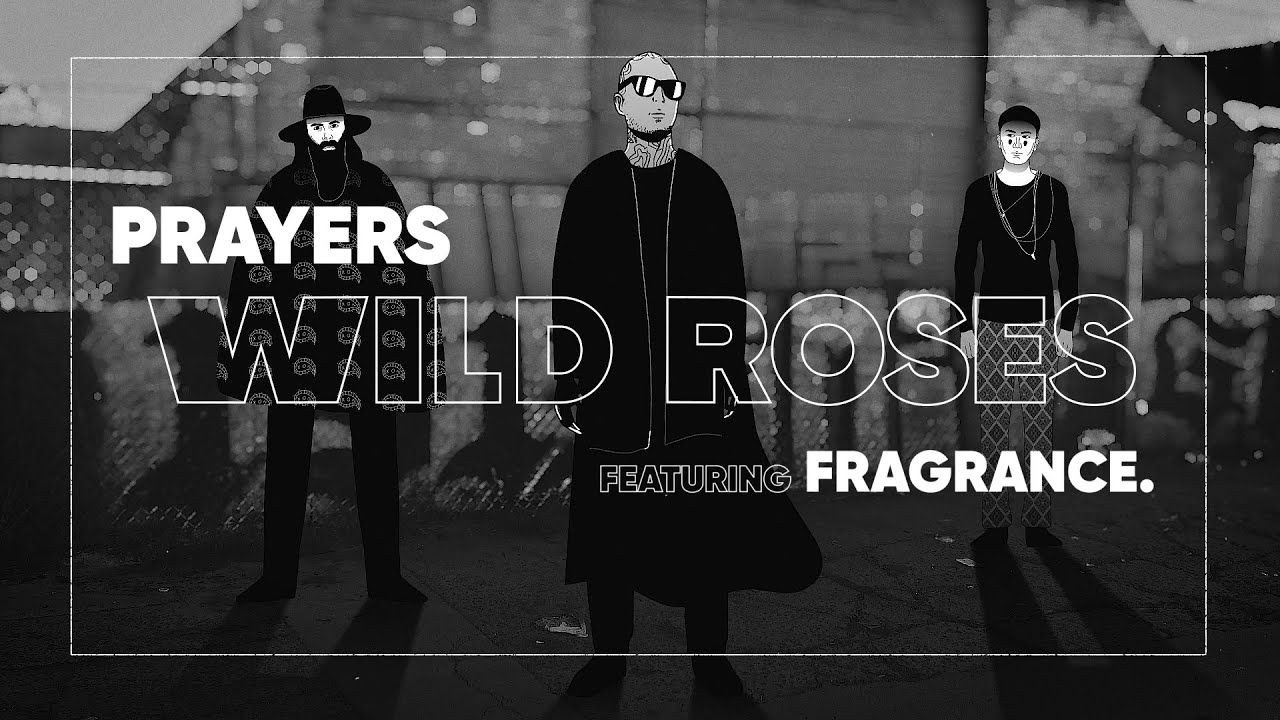 Watch PRAYERS Wild Roses Remix by FRAGRANCE. on YouTube Watch PRAYERS Wild Roses Remix by FRAGRANCE. on YouTube