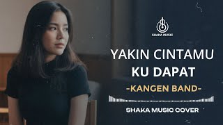 YAKIN CINTAMU KU DAPAT -  KANGEN BAND | VIDEO LYRIC BY SHAKA MUSIC