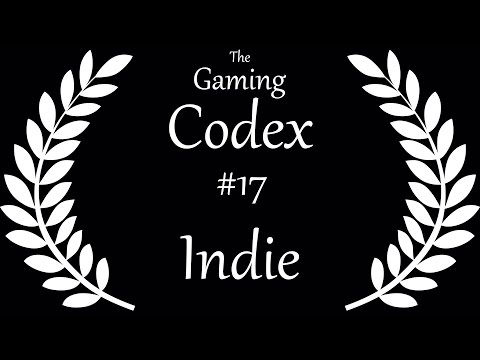 The Gaming Codex #17: Indie (Video Games)