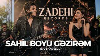 Sahil Boyu Gəzirəm Rock version | Zadehi Records 2026