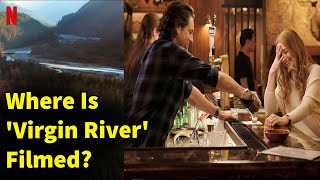 Where Is 'Virgin River' Filmed? Get a Closer Look at the Real Places Shown in the Netflix Show