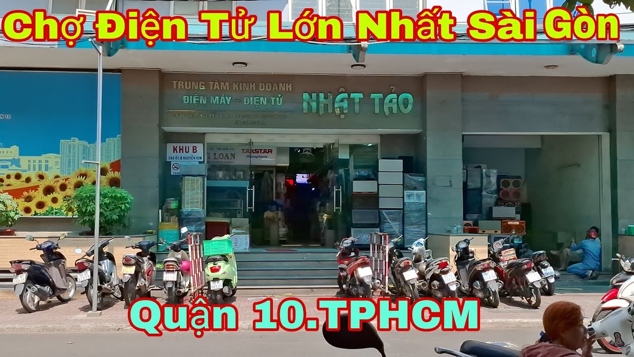 Chợ Điện Tử Nhật Tảo Quận 10 Lớn Nhất Sài Gòn